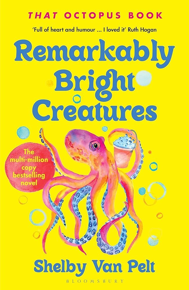 Remarkably Bright Creatures Shelby Van Pelt The Nod Mag